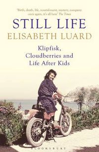 Cover image for Still Life: Klipfisk, Cloudberries and Life After Kids