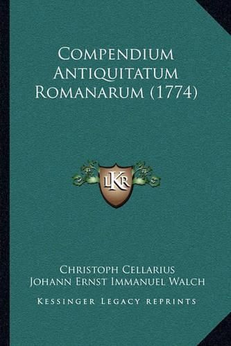 Cover image for Compendium Antiquitatum Romanarum (1774)