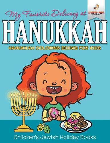 Cover image for My Favorite Delicacy At Hanukkah - Hanukkah Coloring Books for Kids Children's Jewish Holiday Books