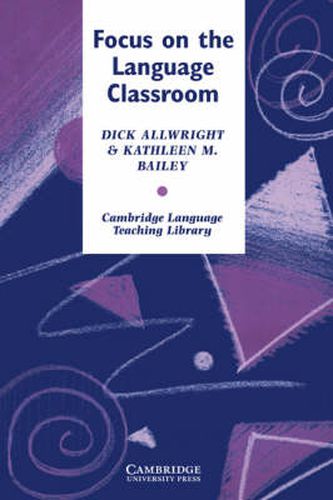 Cover image for Focus on the Language Classroom: An Introduction to Classroom Research for Language Teachers