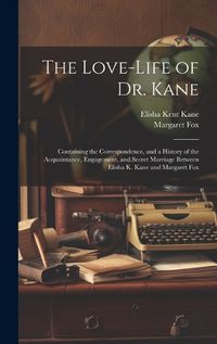 Cover image for The Love-Life of Dr. Kane