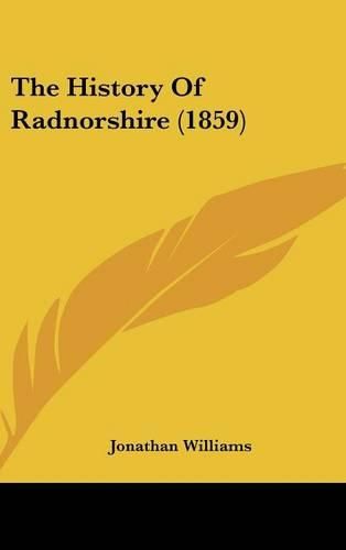 Cover image for The History of Radnorshire (1859)