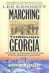 Cover image for Marching Through Georgia: The Story of Soldiers and Civilians During Sherman's Campaign