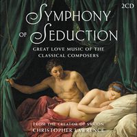 Cover image for Symphony of Seduction: Great Love Music of the Classical Composers