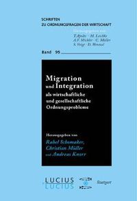 Cover image for Migration und Integration als wirtschaftliche und gesellschaftliche Ordnungsprobleme