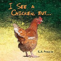 Cover image for I See a Chicken, but...