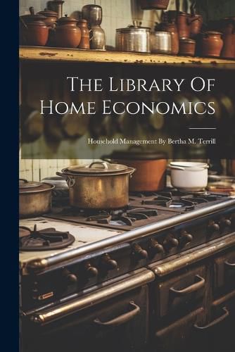 Cover image for The Library Of Home Economics