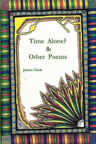 Cover image for Time Alone? & Other Poems