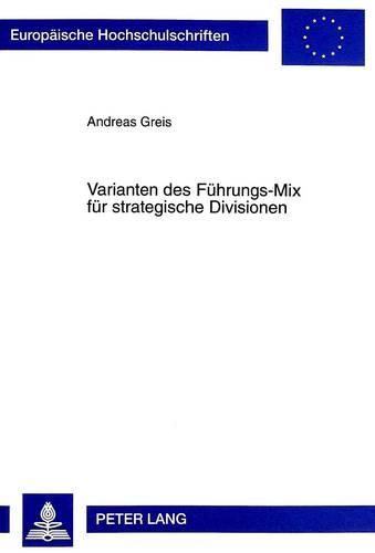 Cover image for Varianten Des Fuehrungs-Mix Fuer Strategische Divisionen