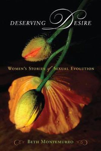 Cover image for Deserving Desire: Women's Stories of Sexual Evolution