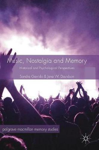 Cover image for Music, Nostalgia and Memory: Historical and Psychological Perspectives