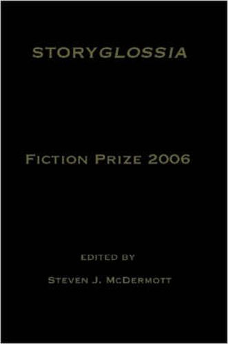 Cover image for Storyglossia Fiction Prize 2006