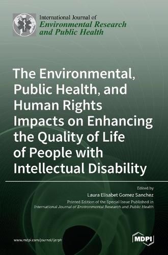 The Environmental, Public Health, and Human Rights Impacts on Enhancing the Quality of Life of People with Intellectual Disability