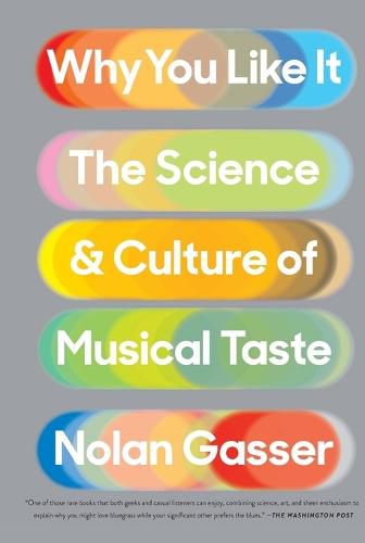 Cover image for Why You Like It: The Science and Culture of Musical Taste