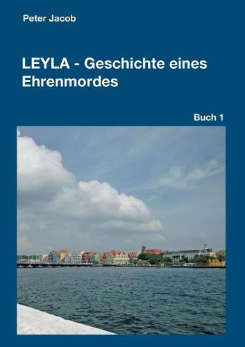 Leyla - Geschichte eines Ehrenmordes