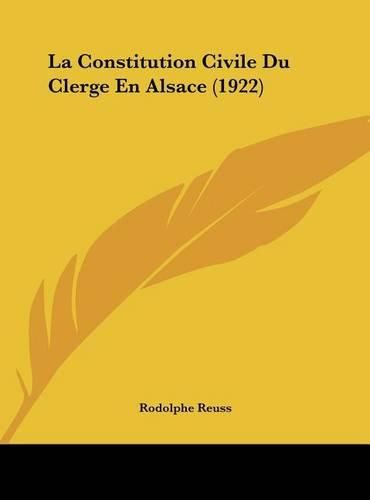 La Constitution Civile Du Clerge En Alsace (1922)