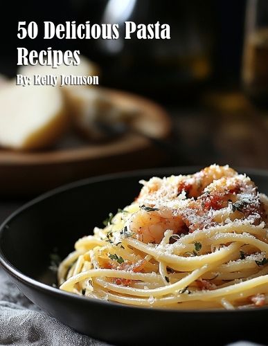 Cover image for 50 Delicious Pasta Recipes