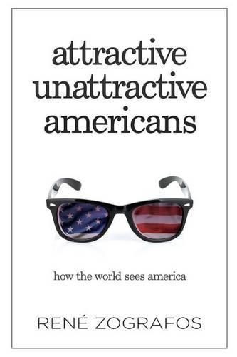 Cover image for Attractive Unattractive Americans: How The World Sees America