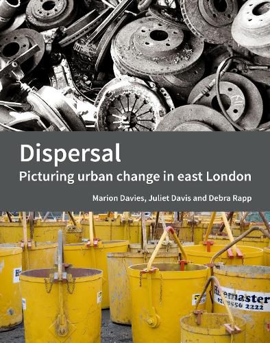 Cover image for Dispersal: Picturing urban change in east London