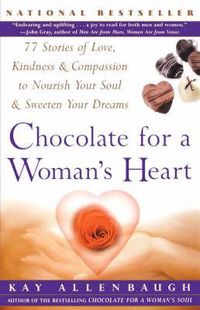 Cover image for Chocolate for a Woman's Heart: 77 Stories to Feed Your Spirit and Warm Your Heart