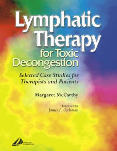 Cover image for Lymphatic Therapy for Toxic Congestion: Selected Case Studies for Therapists and Patients