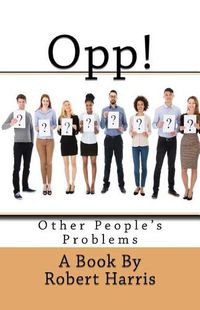 Cover image for Opp!: Other People's Problems