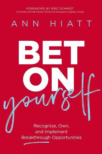 Cover image for Bet on Yourself: Recognize, Own, and Implement Breakthrough Opportunities