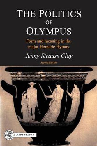 Cover image for The Politics of Olympus: Form and Meaning in the Major Homeric Hymns