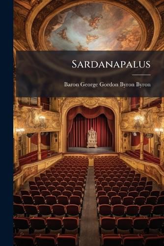 Cover image for Sardanapalus