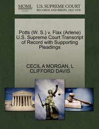 Cover image for Potts (W. S.) V. Flax (Arlene) U.S. Supreme Court Transcript of Record with Supporting Pleadings