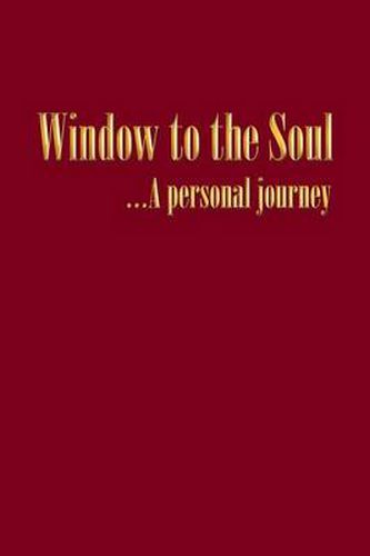 Cover image for Window to the Soul...a Personal Journey