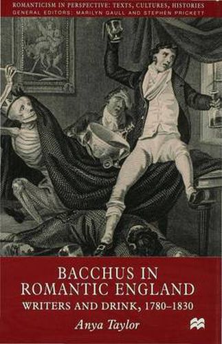 Cover image for Bacchus in Romantic England: Writers and Drink 1780-1830