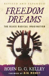 Cover image for Freedom Dreams (Twentieth Anniversary Edition): The Black Radical Imagination