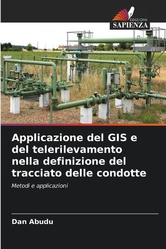 Cover image for Applicazione del GIS e del telerilevamento nella definizione del tracciato delle condotte