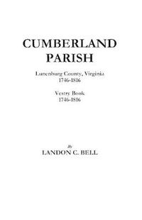 Cover image for Cumberland Parish, Lunenburg County, Virginia 1746-1816 [and] Vestry Book 1746-1816