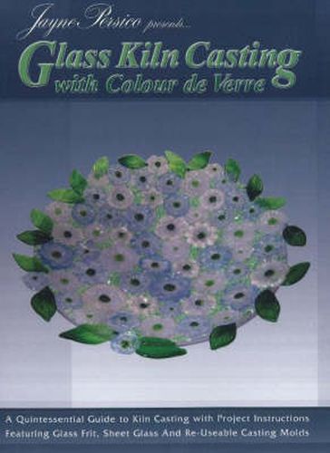 Cover image for Glass Kiln Casting: with Colour de Verre