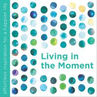 Cover image for Living in the Moment
