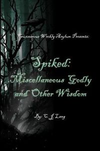 Cover image for Spiked: Miscellaneous Godly and Other Wisdom