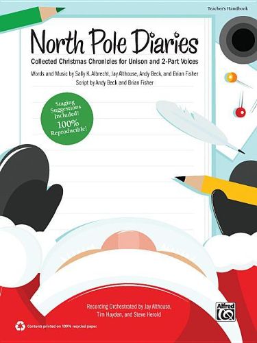 North Pole Diaries: Collected Christmas Chronicles for Unison and 2-Part Voices