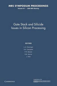 Cover image for Gate Stack and Silicide Issues in Silicon Processing: Volume 611