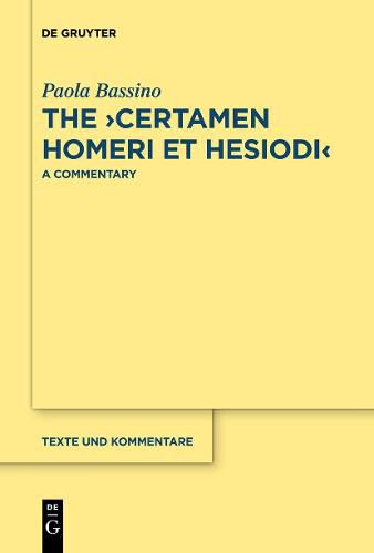 Cover image for The >Certamen Homeri et Hesiodi<: A Commentary