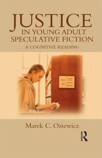 Cover image for Justice in Young Adult Speculative Fiction: A Cognitive Reading