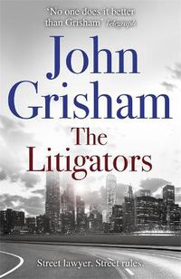 Cover image for The Litigators: The blockbuster bestselling legal thriller from John Grisham