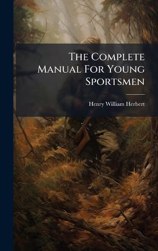 Cover image for The Complete Manual For Young Sportsmen