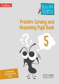 Cover image for Problem Solving and Reasoning Pupil Book 5