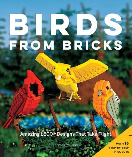 Cover image for Birds from Bricks: Amazing LEGO(R) Designs That Take Flight - With 15 Step-by-Step Projects