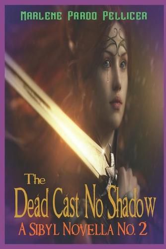 Cover image for The Dead Cast No Shadow: A Sibyl Novella No. 2