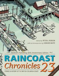 Cover image for Raincoast Chronicles 23: Harbour Publishing 40th Anniversary Edition