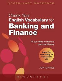 Cover image for Check Your English Vocabulary for Banking & Finance: All you need to improve your vocabulary