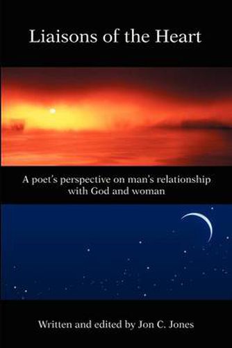 Cover image for Liaison's of the Heart: A Poet's Perspective on Man's Relationship with God and Woman